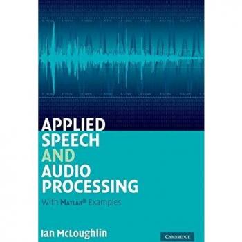 Applied Speech and Audio Processing: With Matlab Examples
