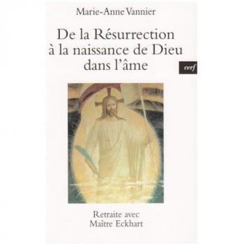 De la résurrection a la naissance de dieu dans l'ame