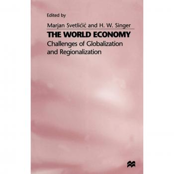 The World Economy: Challenges of Globalization and Regionalization