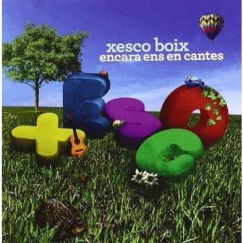 Xesco Boix, Encara Ens En Cantes - Xesco Boix