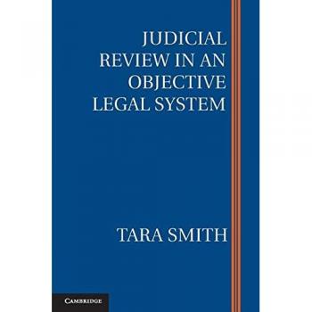 Judicial Review in an Objective Legal System - Paperback Edition by Tara Smith