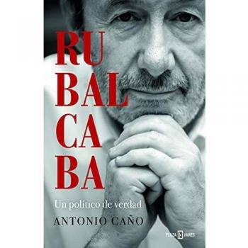 Rubalcaba: Un político de verdad