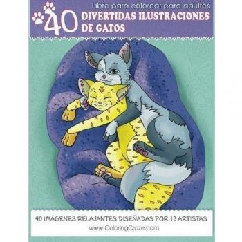 Libro de Colorear para Adultos: 40 Ilustraciones Gatunas, Páginas para Colorear Anti Estrés para Adultos de ColoringCraze: 1