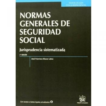 Normas Generales de Seguridad Social Jurisprudencia sistematizada 2ª Ed. 2014