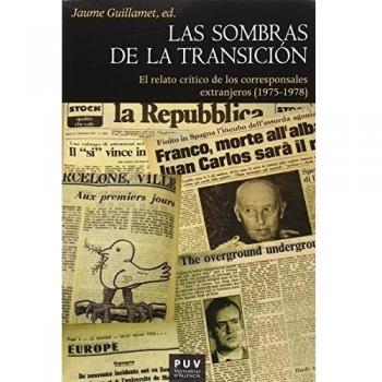 Sombras de la transición,Las: El relato crítico de los corresponsales extranjeros