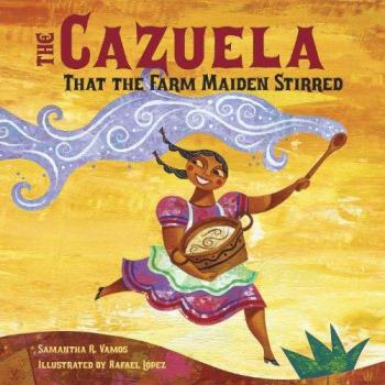 Cazuela That the Farm Maiden Stirred, the