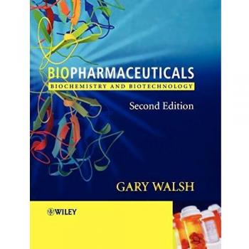 Biopharmaceuticals 2e: Biochenistry and Biotechnology: Biochemistry and Biotechnology