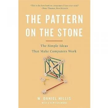 The Pattern On The Stone: The Simple Ideas That Make Computers Work