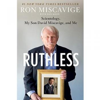 Ruthless: Scientology, My Son David Miscavige, and Me