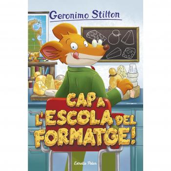 Cap a l'escola del formatge: Geronimo Stilton 54