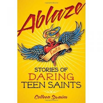Ablaze: Stories of Daring Teen Saints