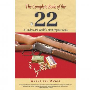 The .22 Comprehensive Guide: Insights and Tips by Wayne Van Zwoll