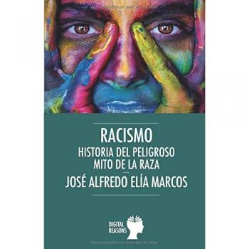 Racismo: Historia del peligroso mito de la raza
