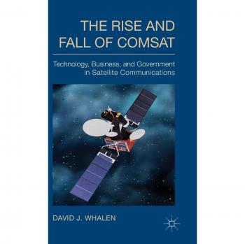The Rise and Fall of COMSAT