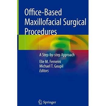 Office-Based Maxillofacial Surgical Procedures: A Step-by-step Approach