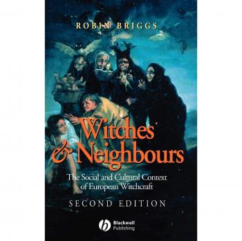 Witches and Neighbours: The Social and Cultural Context of European Witchcraft (Hardback Edition)