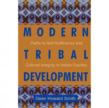 Contemporary Native American Communities: Modern Tribal Development for Self-Sufficiency and Cultural Integrity