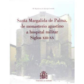 Santa Margalida de Palma, de monasterio agustino a hospital militar Siglos XIII-XX