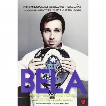 Fernando Belasteguín. Esta Es Mi Historia