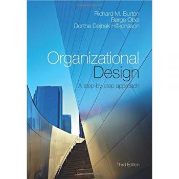 Burton, Richard M. - Organizational Design: A Comprehensive Guide to Structure and Function in Organizations