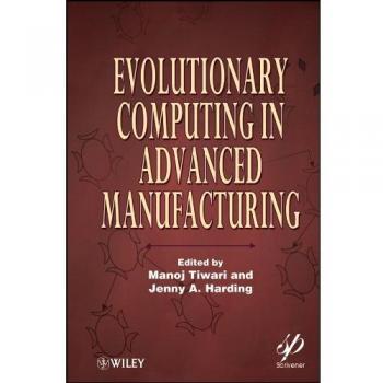 Evolutionary Computing in Advanced Manufacturing: 68