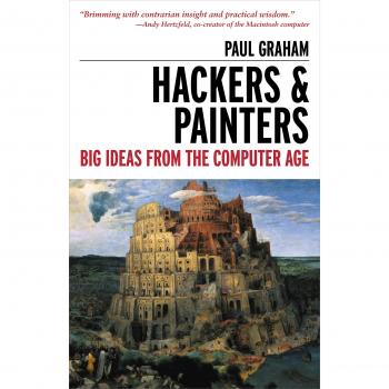 Hackers & Painters: Big Ideas from the Computer Age by Paul Graham