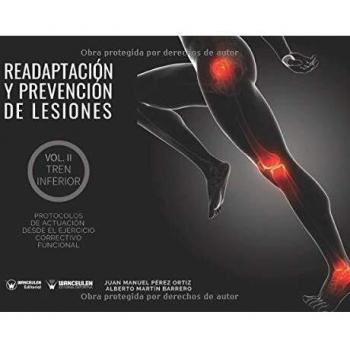 Readaptación y prevención de lesiones II: el tren inferior: Protocolos de actuación desde el ejercicio correctivo funcional