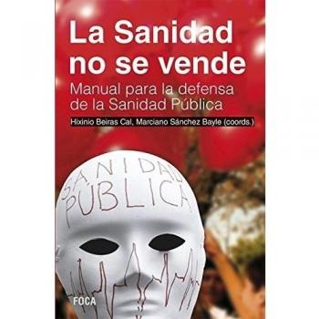 La Sanidad no se vende. Manual para la defensa de la Sanidad Pública: 133
