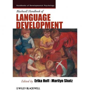 Blackwell Handbook of Language Development: Comprehensive Guide to Language Acquisition and Communication Skills