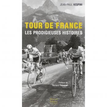 Tour de France: Las Prodigiosas Historias del Tour de Francia