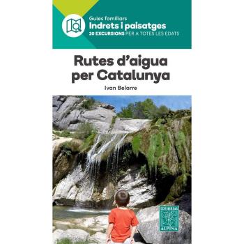 RUTES D'AIGUA PER CATALUNYA- INDRETS I PAISATGES - Ivan Belarre
