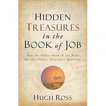 Hidden Treasures in the Book of Job: How The Oldest Book In The Bible Answers Today'S Scientific Questions