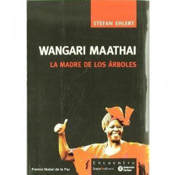 Wangari Maathai: La madre de los árboles