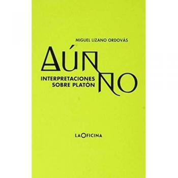 Aún no.: Interpretaciones sobre Platón.