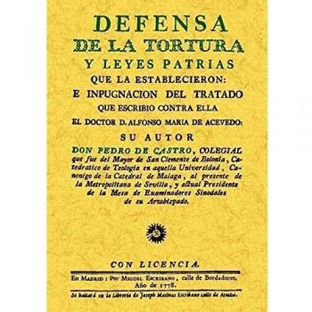 Defensa de la tortura y leyes patrias que la establecieron