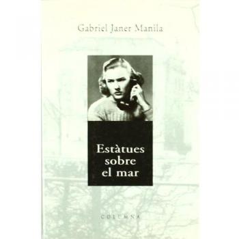ESTATUES SOBRE EL MAR - Gabriel Janer Manila