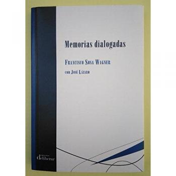 Memorias dialogadas de Francisco Sosa Wagner: con José Lázaro