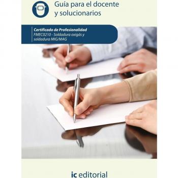 Soldadura oxigás y soldadura MIG/MAG. FMEC0210 - Guía para el docente y solucionarios