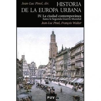 Historia de la Europa Urbana IV: La ciudad contemporánea hasta la Segunda Guerra Mundial: 112