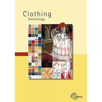 Clothing Technology: .. from Fibre to Fashion