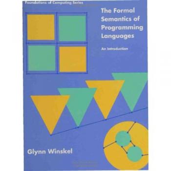 MIT Press Formal Semantics of Programming Languages: Foundations of Computing Series