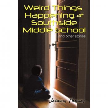 Weird Events at Southside Middle School: A Collection of Short Stories (Paperback)