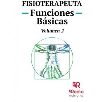 Fisioterapeuta. Funciones Básicas. Volumen 2