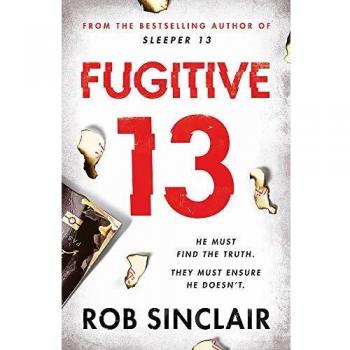 Fugitivo 13: La segunda entrega llena de acción y emoción de la serie más vendida (Durmiente 13)
