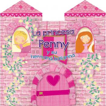 Princesa Penny Y Su Hermana Bailarina, La