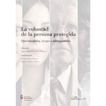 La voluntad de la persona protegida. Oportunidades, riesgos y salvaguardias