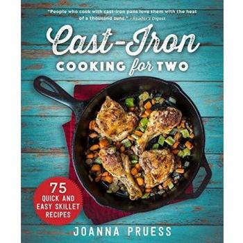 Cast-Iron Cooking for Two: 75 Quick and Easy Skillet Recipes