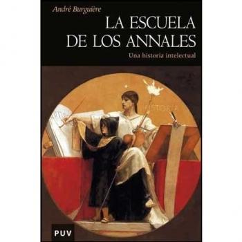 André Burguiére La escuela de los Annales Una historia intelectual PUV