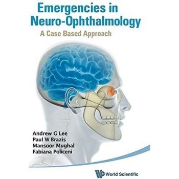 Neuro-Ophthalmology Emergency Casebook: A Practical Guide