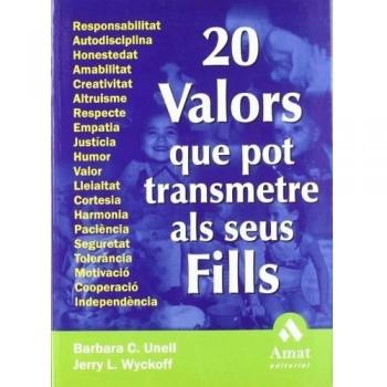 20 Valors que pot transmetre als seus fills: Els autors d'aquest llibre ens ofereixen pràctiques i senzilles maneres de transmetre als fills els valors morals...